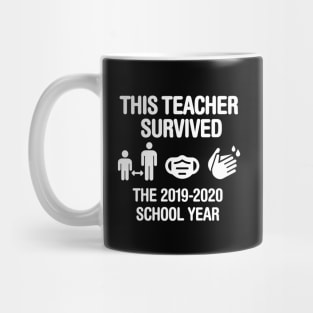 This teacher survived the 2019 2020 school year Teacher gift idea Mug